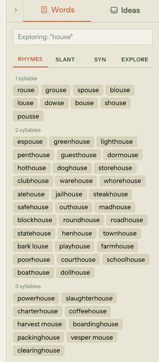 Words panel open on the RHYMES tab with the word "house" selected, showing exact rhymes grouped by syllable count: 1 syllable (rouse, grouse, spouse, blouse, louse, dowse, bouse, shouse, pousse), 2 syllables (espouse, greenhouse, lighthouse, penthouse, guesthouse, dormouse, and many more), and 3 syllables (powerhouse, slaughterhouse, charterhouse, coffeehouse, and more)